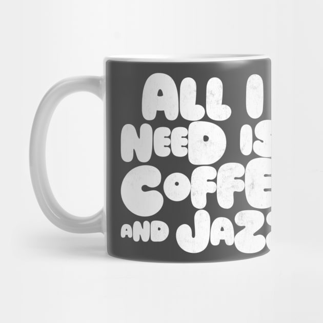 All I Need Is Coffee And Jazz by DankFutura